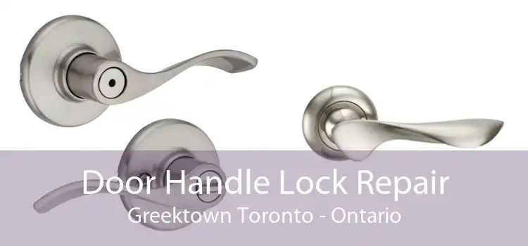 Door Handle Lock Repair Greektown Toronto - Ontario