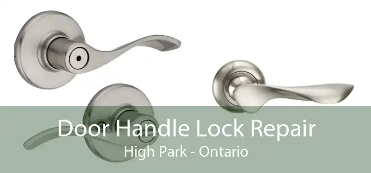 Door Handle Lock Repair High Park - Ontario