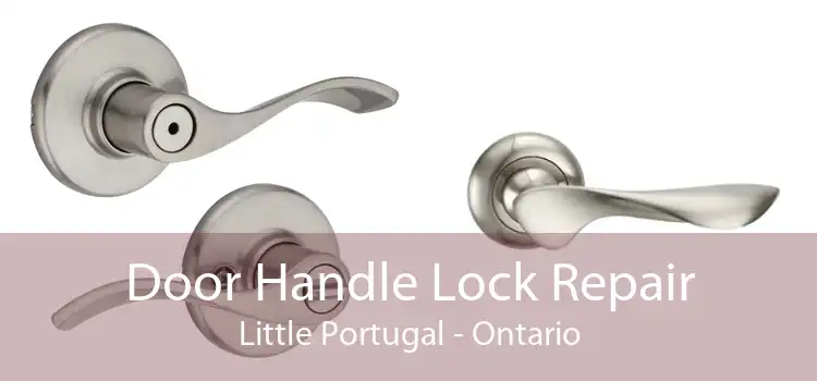 Door Handle Lock Repair Little Portugal - Ontario