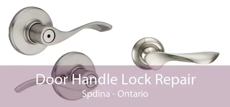 Door Handle Lock Repair Spdina - Ontario
