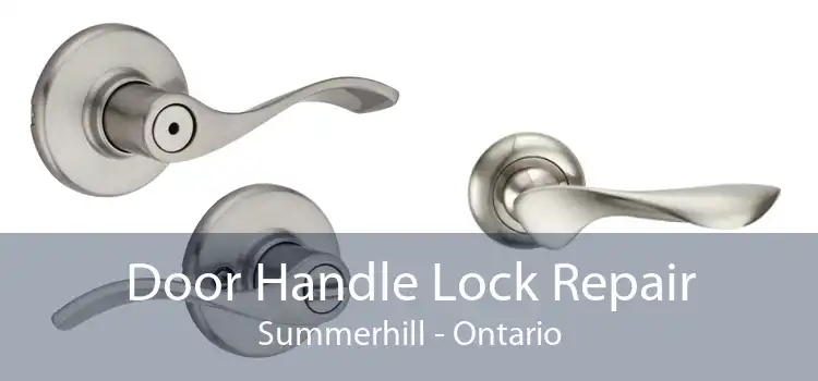 Door Handle Lock Repair Summerhill - Ontario