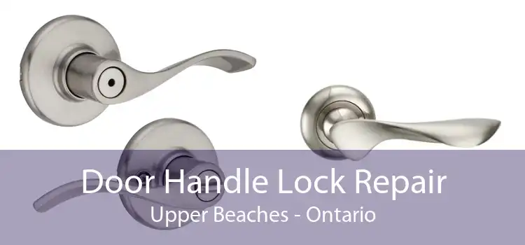 Door Handle Lock Repair Upper Beaches - Ontario