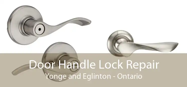 Door Handle Lock Repair Yonge and Eglinton - Ontario