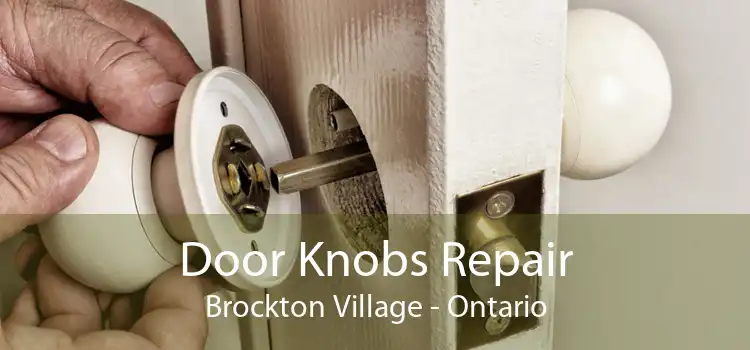 Door Knobs Repair Brockton Village - Ontario