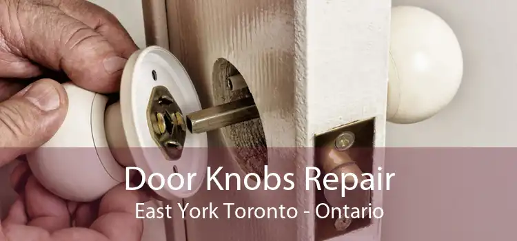 Door Knobs Repair East York Toronto - Ontario