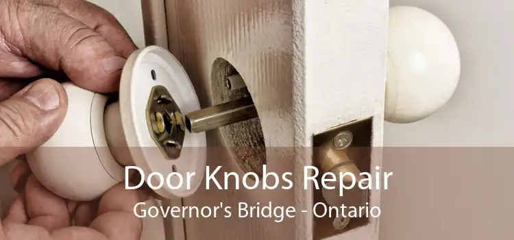 Door Knobs Repair Governor's Bridge - Ontario