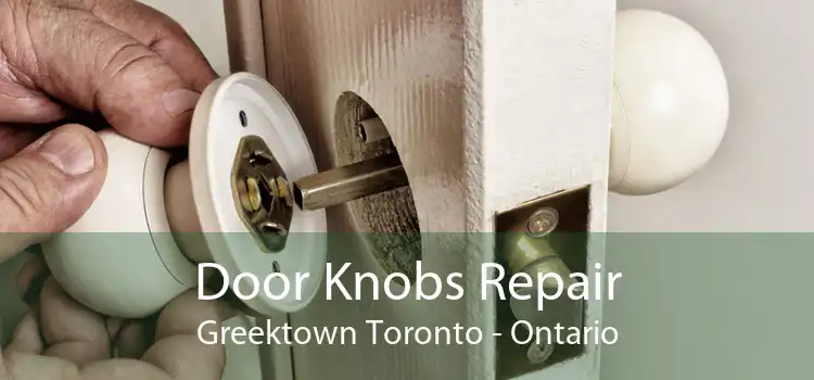Door Knobs Repair Greektown Toronto - Ontario