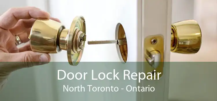 Door Lock Repair North Toronto - Ontario