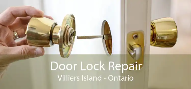 Door Lock Repair Villiers Island - Ontario