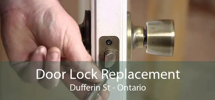 Door Lock Replacement Dufferin St - Ontario