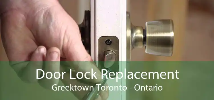 Door Lock Replacement Greektown Toronto - Ontario