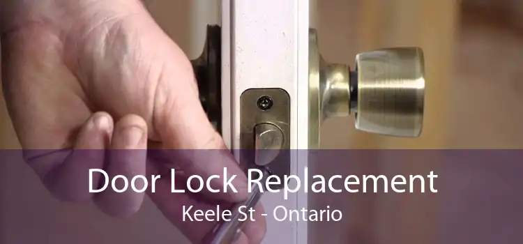 Door Lock Replacement Keele St - Ontario