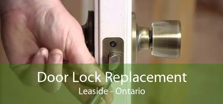 Door Lock Replacement Leaside - Ontario