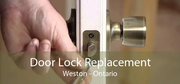 Door Lock Replacement Weston - Ontario