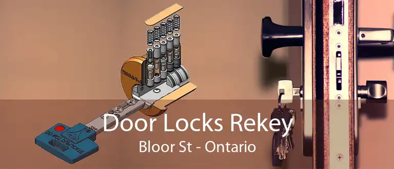 Door Locks Rekey Bloor St - Ontario