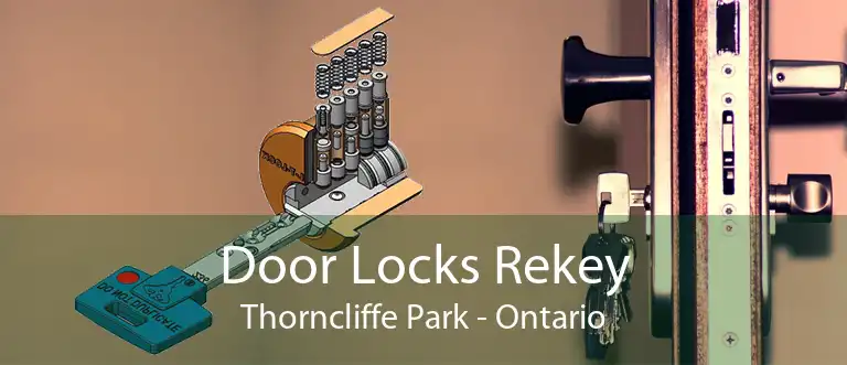 Door Locks Rekey Thorncliffe Park - Ontario