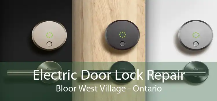 Electric Door Lock Repair Bloor West Village - Ontario