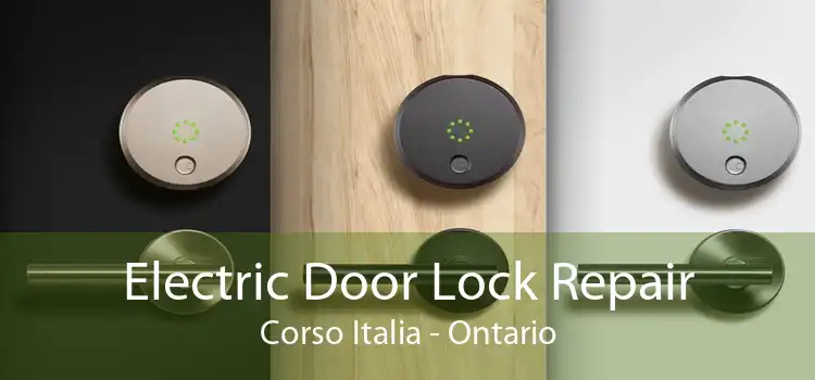 Electric Door Lock Repair Corso Italia - Ontario