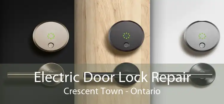 Electric Door Lock Repair Crescent Town - Ontario