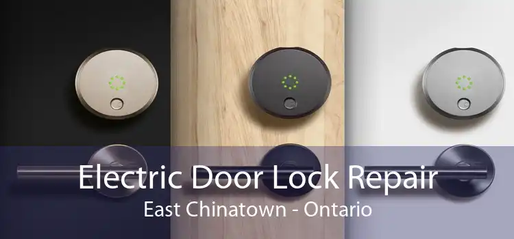Electric Door Lock Repair East Chinatown - Ontario