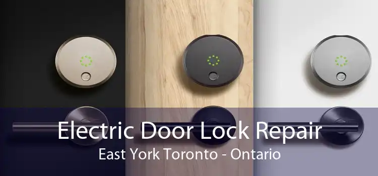 Electric Door Lock Repair East York Toronto - Ontario
