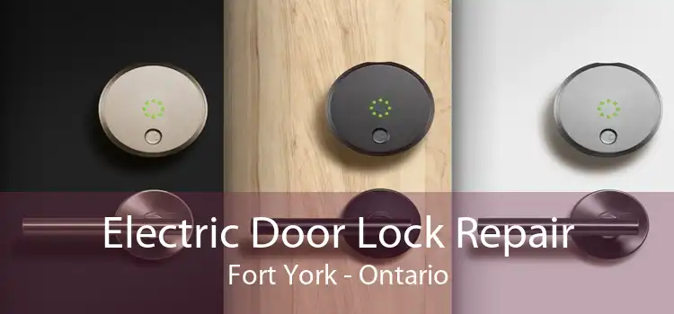 Electric Door Lock Repair Fort York - Ontario