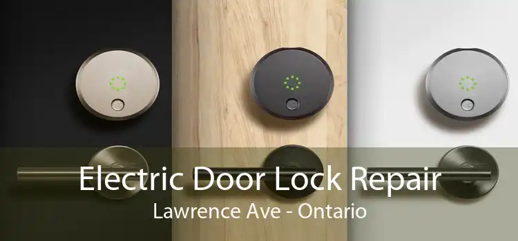 Electric Door Lock Repair Lawrence Ave - Ontario