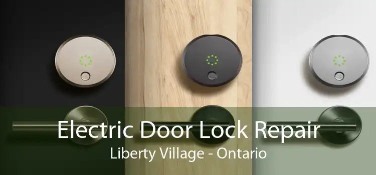 Electric Door Lock Repair Liberty Village - Ontario