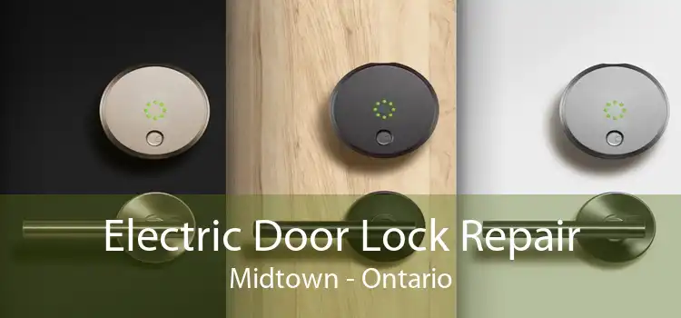 Electric Door Lock Repair Midtown - Ontario