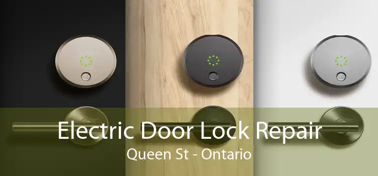 Electric Door Lock Repair Queen St - Ontario