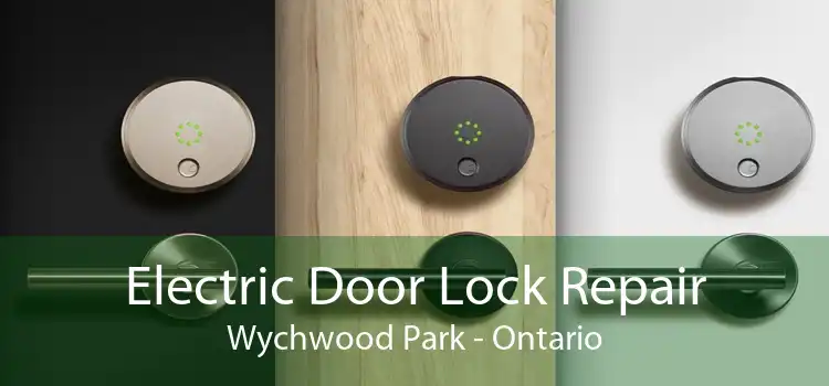 Electric Door Lock Repair Wychwood Park - Ontario