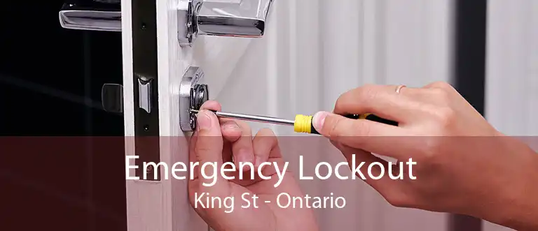 Emergency Lockout King St - Ontario