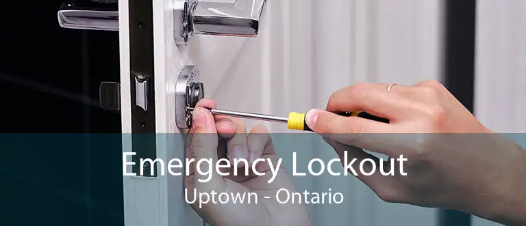 Emergency Lockout Uptown - Ontario