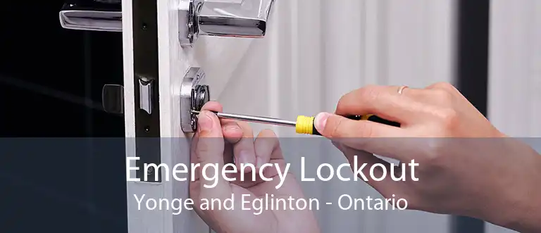 Emergency Lockout Yonge and Eglinton - Ontario