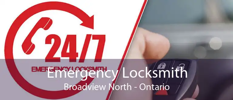 Emergency Locksmith Broadview North - Ontario