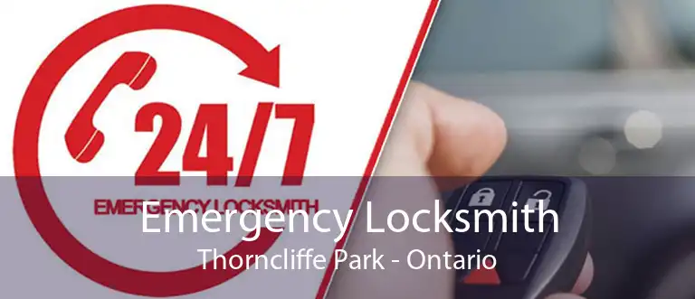 Emergency Locksmith Thorncliffe Park - Ontario