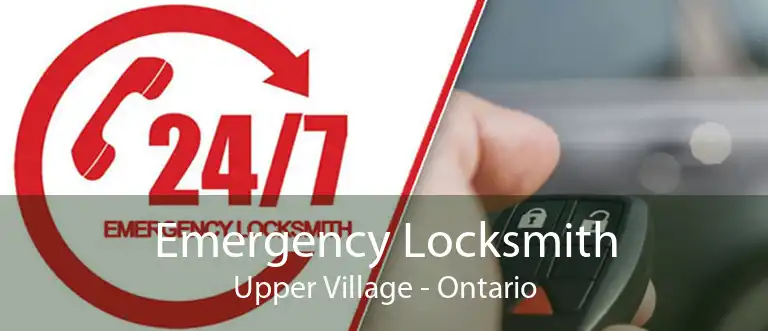 Emergency Locksmith Upper Village - Ontario