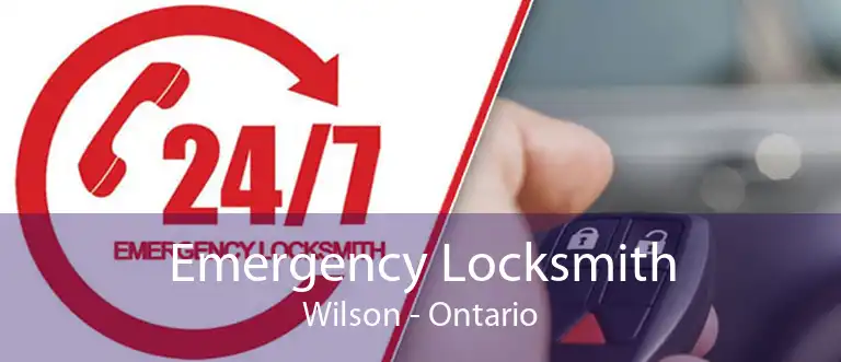 Emergency Locksmith Wilson - Ontario