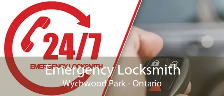 Emergency Locksmith Wychwood Park - Ontario