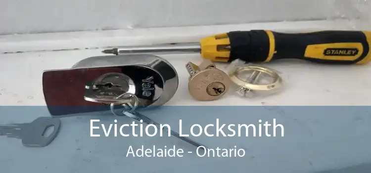 Eviction Locksmith Adelaide - Ontario