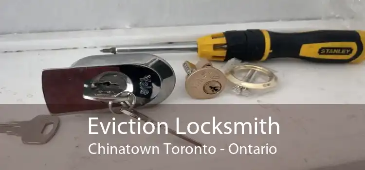 Eviction Locksmith Chinatown Toronto - Ontario