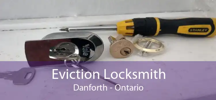 Eviction Locksmith Danforth - Ontario