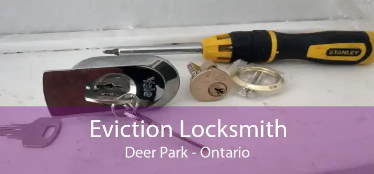 Eviction Locksmith Deer Park - Ontario