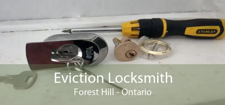 Eviction Locksmith Forest Hill - Ontario