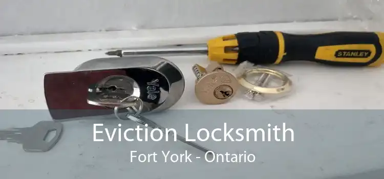 Eviction Locksmith Fort York - Ontario