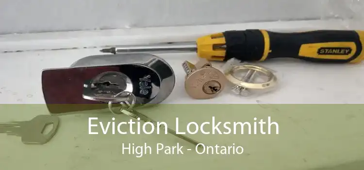 Eviction Locksmith High Park - Ontario