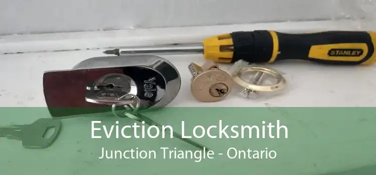 Eviction Locksmith Junction Triangle - Ontario