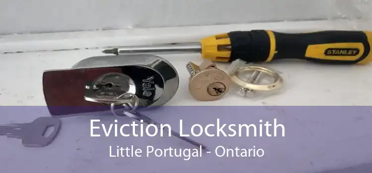 Eviction Locksmith Little Portugal - Ontario