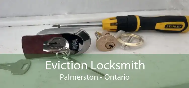 Eviction Locksmith Palmerston - Ontario