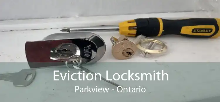 Eviction Locksmith Parkview - Ontario